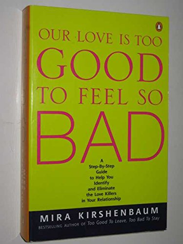 9780143000099: our love is too good to feel so bad [Paperback] by mira kirshenbaum
