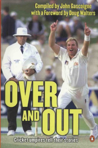 Stock image for Over and Out: Cricket Umpires Tell Their Stories for sale by Ergodebooks