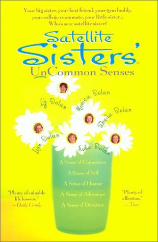 Satellite Sisters' Uncommon Senses (9780143000488) by Dolan, Julie; Dolan, Liz; Dolan, Lian; Dolan, Monica; Dolan, Sheila