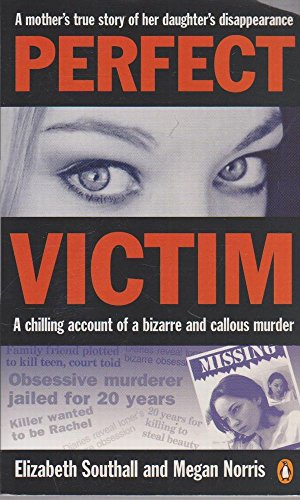 Stock image for Perfect Victim: A chilling account of a bizarre and callous murder. A mothers true story of her daughters disappearance. for sale by Zoom Books Company