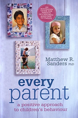 Stock image for Every Parent : A Positive Approach to Children's Behaviour for sale by BooksRun