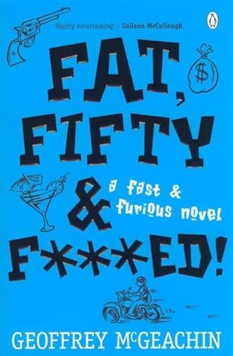 Stock image for Fat, Fifty and F***ed: A Midlife Crisis Can be the Start of Something Explosive for sale by WorldofBooks