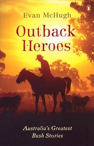 Beispielbild fr Outback Heroes: Australia's Greatest Bush Stories zum Verkauf von WorldofBooks