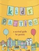Beispielbild fr Kids' Parties: A Survival Guide for Parents (Penguin Original) zum Verkauf von Ergodebooks