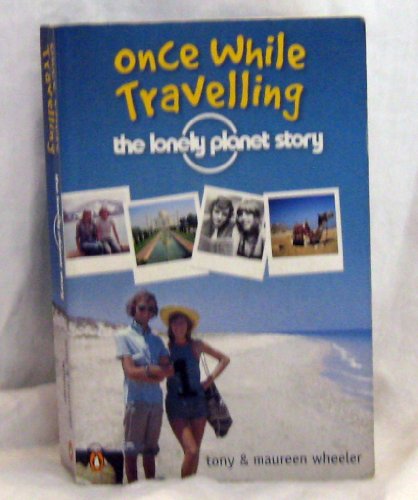 Stock image for Once While Travelling : The Lonely Planet Story for sale by Book Express (NZ)