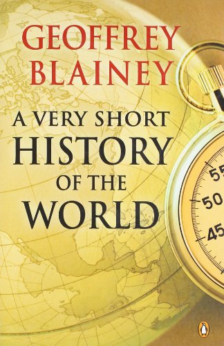 A Very Short History of the World - Blainey, Geoffrey