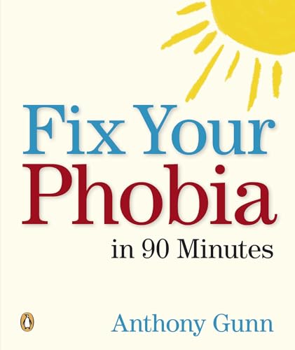 9780143008729: Fix Your Phobia in 90 Minutes