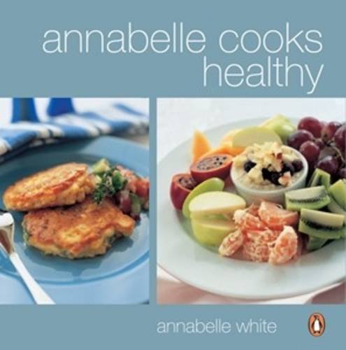Beispielbild fr Annabelle Cooks Healthy zum Verkauf von WorldofBooks