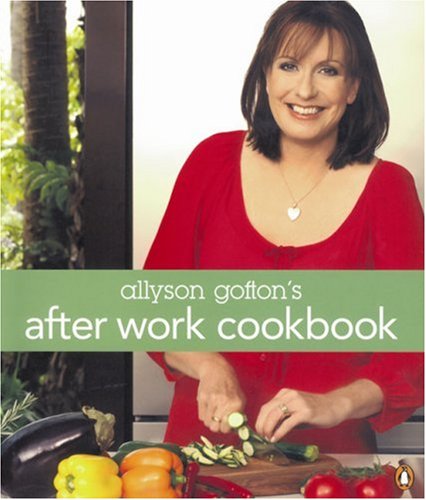 Stock image for Allyson Gofton's After Work Cookbook for sale by Book Express (NZ)