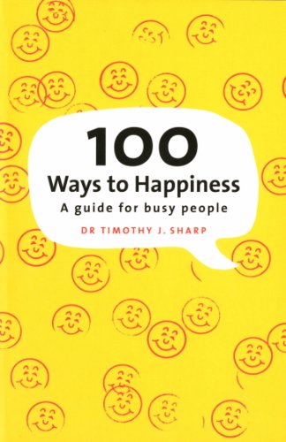 Stock image for 100 Ways to Happiness: A Guide for Busy People for sale by WorldofBooks