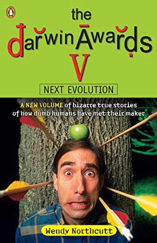 The Darwin Awards V: Next Evolution (9780143010333) by Northcutt, Wendy