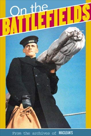 Stock image for On the Battlefields: Two World Wars That Shaped a Nation. Canada at War: Vol. II for sale by Wonder Book