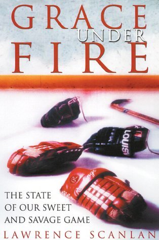 Stock image for Grace Under Fire : The State Of Our Sweet And Savage Game for sale by M. W. Cramer Rare and Out Of Print Books