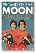 Stock image for Promised the Moon : The Untold Story of the First Women in the Space Race [Uncorrected and unpublished proofs] for sale by Eric James