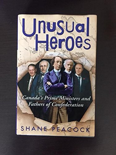 Beispielbild fr Unusual Heroes : Canada's Prime Ministers and Fathers of Confederation zum Verkauf von Better World Books