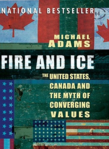 Imagen de archivo de Fire and Ice: The United States, Canada and the Myth of Converging Values a la venta por Wonder Book