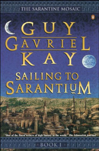 Stock image for Sarantine Mosaic #1 Sailing To Sarantium for sale by ThriftBooks-Dallas