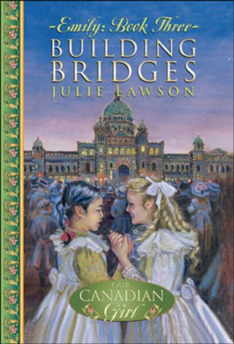 Beispielbild fr Our Canadian Girl Emily #3 Building Bridges: Building Bridges zum Verkauf von ThriftBooks-Dallas