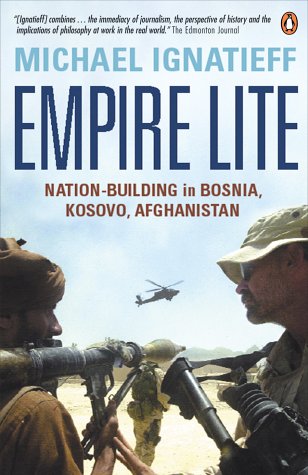 Beispielbild fr Empire Lite : Nation Building in Bosnia, Kosovo, Afghanistan zum Verkauf von Better World Books