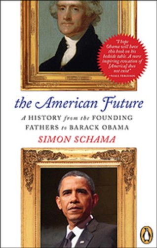 Stock image for The American Future: A History From The Founding Fathers To Barack Oba for sale by Hawking Books