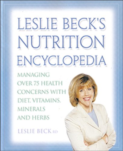 Beispielbild fr Leslie Becks Nutrition Encyclopedia: Managing Over 75 Health Concerns with Diet Vitamins Minerals zum Verkauf von ThriftBooks-Atlanta