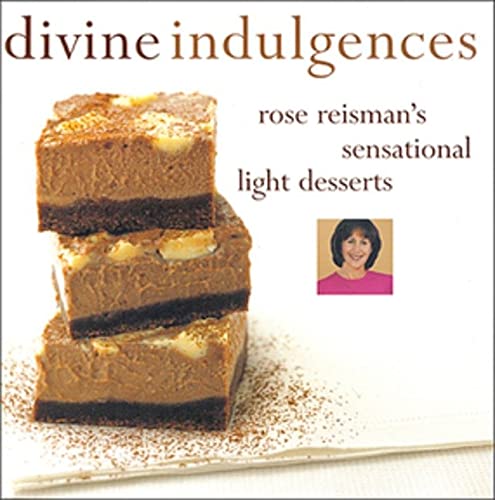 Stock image for Divine Indulgences : Rose Reisman's Sensational Light Desserts for sale by Better World Books: West