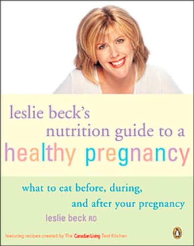 Beispielbild fr Leslie Becks Nutrition Guide To A Healthy Pregnancy zum Verkauf von medimops