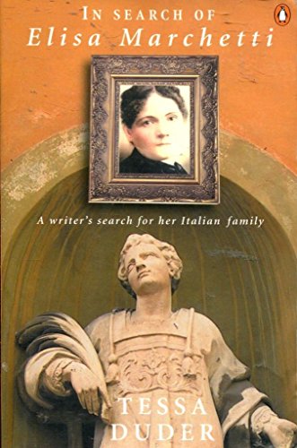 In Search of Eliza Marchetti: A Writer's Search for Her Italian Family - Duder, Tessa