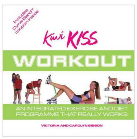 9780143018636: The Kiwi Kiss Workout: An Integrated Exercise and Diet Programme That Really Works