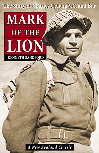 Beispielbild fr Mark Of The Lion: The Story Of Capt. Charles Upham, V.C. And Bar zum Verkauf von Dream Books Co.