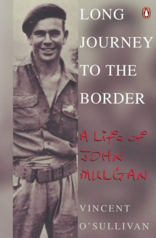 9780143018711: Long Journey to the Border: A Life of John Mulgan