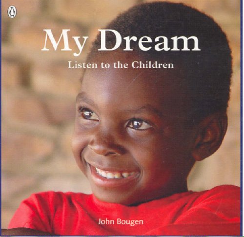 Stock image for My Dream: Listen to the Children of the World for sale by SNOOKS BOOKS