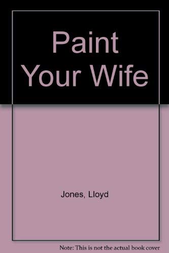 9780143019060: Paint Your Wife