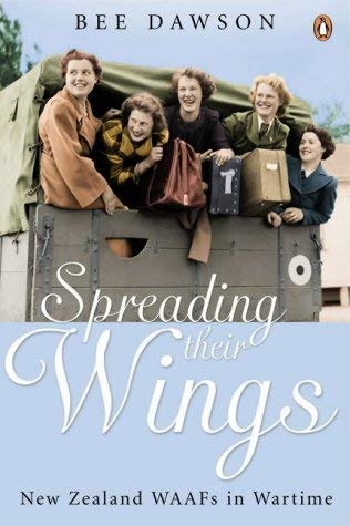 Stock image for Spreading their Wings: New Zealand WAAFs in Wartime for sale by Book Express (NZ)