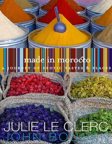 Stock image for Made in Morocco: a Journey of Exotic Tastes and Places for sale by WorldofBooks