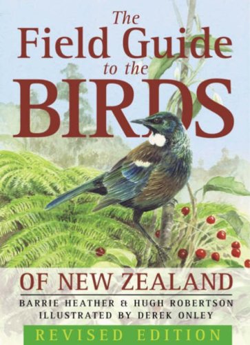 The Field Guide to the Birds of New Zealand - Hugh Robertson; Barrie Heather