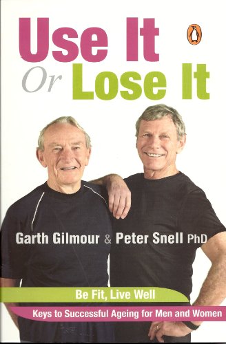 Stock image for Use It or Lose It: Be Fit, Live Well for sale by Zoom Books Company