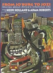 From Jo'Burg to Jozi (9780143024194) by Holland, Heidi; Roberts, Adam