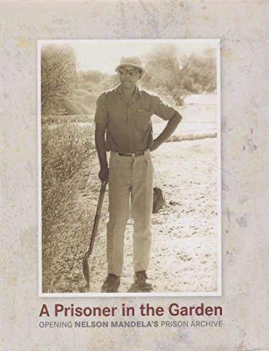 9780143024958: A Prisoner in the Garden: Opening Nelson Mandela's Prison Archive