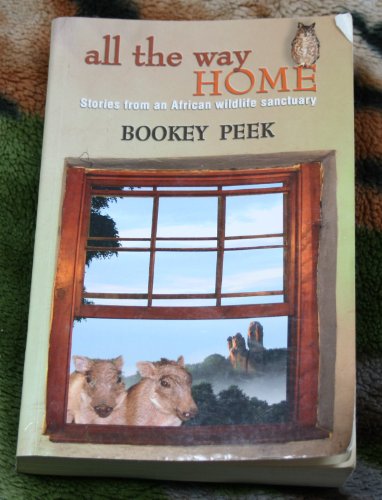 Beispielbild fr All the Way Home: Stories from an African Wildlife Sanctuary zum Verkauf von WorldofBooks