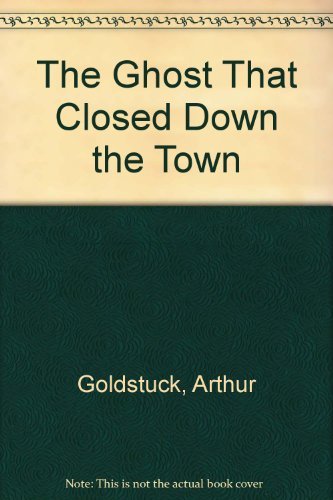 Imagen de archivo de The Ghost That Closed Down the Town : The Story of the Haunting of South Africa a la venta por Chapter 1