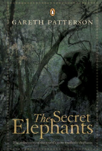 9780143026136: The Secret Elephants: The Rediscovery of the World's Most Southerly Elephants