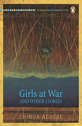 Girls at War and Other Stories (9780143026235) by Chinua Achebe