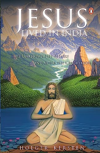 Imagen de archivo de Jesus Lived in India: His Unknown Life Before and After the Crucifixion a la venta por HPB Inc.