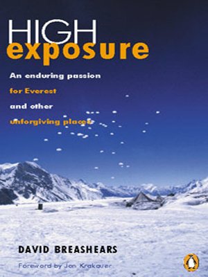 High Exposure: An Enduring Passion For Everest And Other Unforgiving Places (9780143028321) by David Breashears