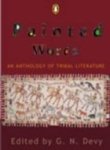 Painted Words: An Anthology of Tribal Literature (9780143028369) by G. N. Devy