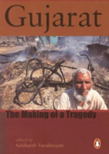 Gujarat: The Making of a Tragedy (9780143029014) by Varadarajan, Siddharth