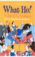 Stock image for What Ho!: The Best Of P. G. Wodehouse for sale by ThriftBooks-Atlanta