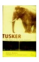 Stock image for Tusker: The Story of the Asian Elephant for sale by WorldofBooks