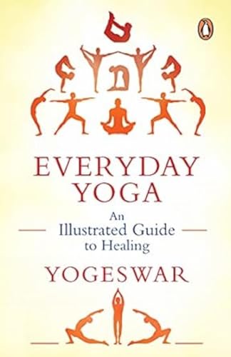 9780143029656: Everyday Yoga: An Illustrated Guide to Healing (New Cover)